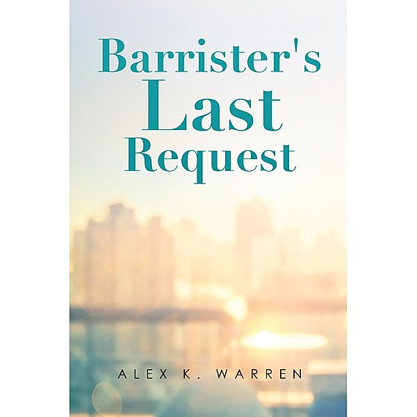Barrister's Last Request, Alex K. Warren