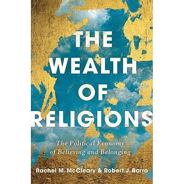 Barro, R: Wealth of Religions, Robert J Barro, Rachel M. McCleary