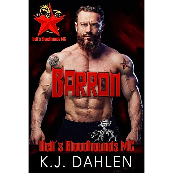 Barron (Hell's Bloodhounds MC, #1) / Hell's Bloodhounds MC, Kj Dahlen