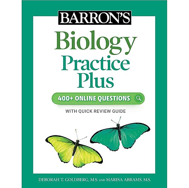 Barron's Biology Practice Plus: 400+ Online Questions and Quick Study Review, Deborah T. Goldberg, Marisa Abrams