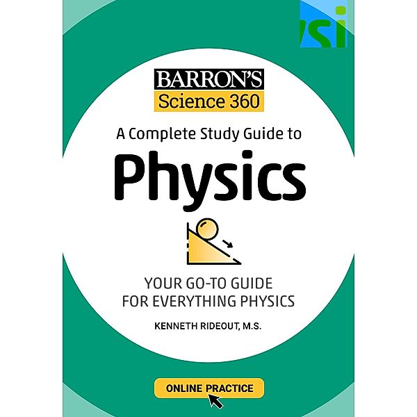 Barron's Science 360: A Complete Study Guide to Physics with Online Practice / Barron's Test Prep, Kenneth Rideout