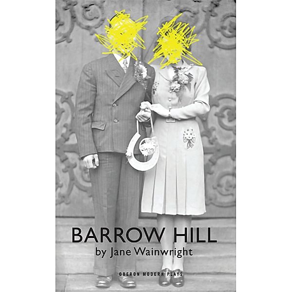 Barrow Hill / Oberon Modern Plays, Jane Wainwright