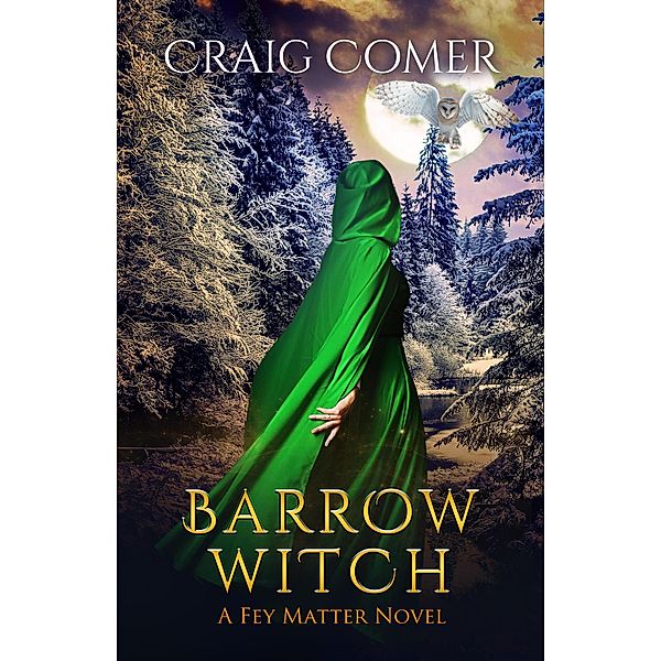 Barrow Witch (Fey Matter, #3) / Fey Matter, Craig Comer