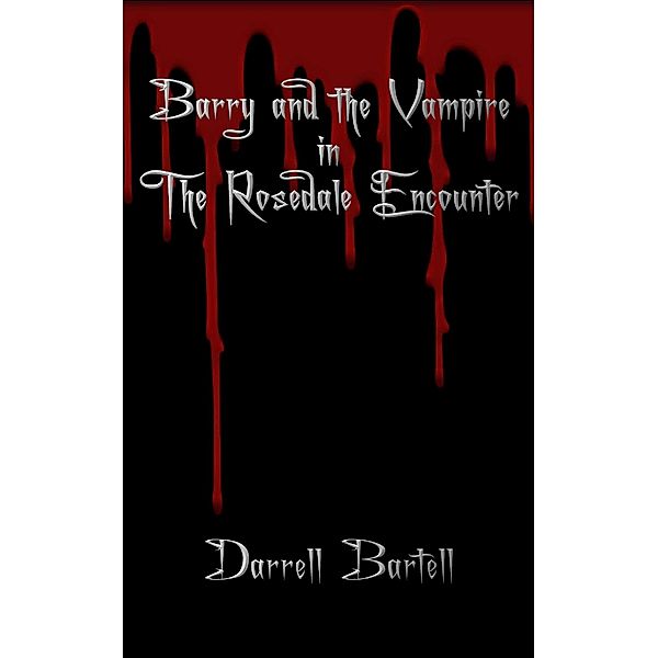 Barry and the Vampire in the Rosedale Encounter, Darrell Bartell