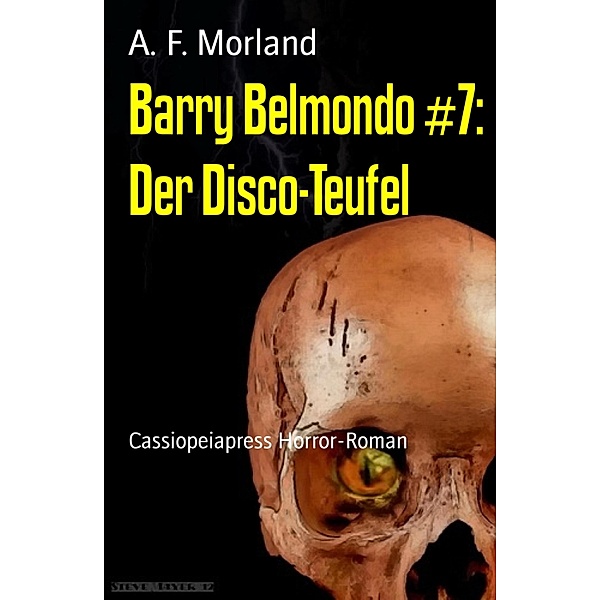Barry Belmondo #7: Der Disco-Teufel, A. F. Morland