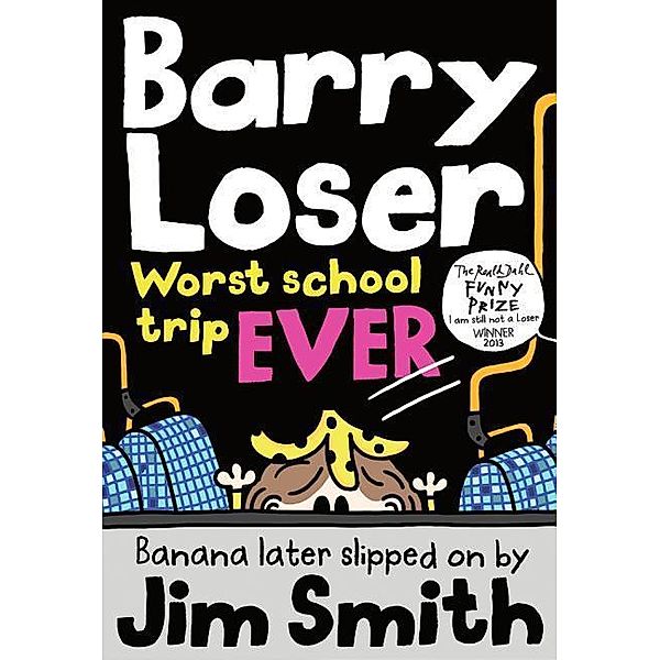 Barry Loser: worst school trip ever!, Jim Smith