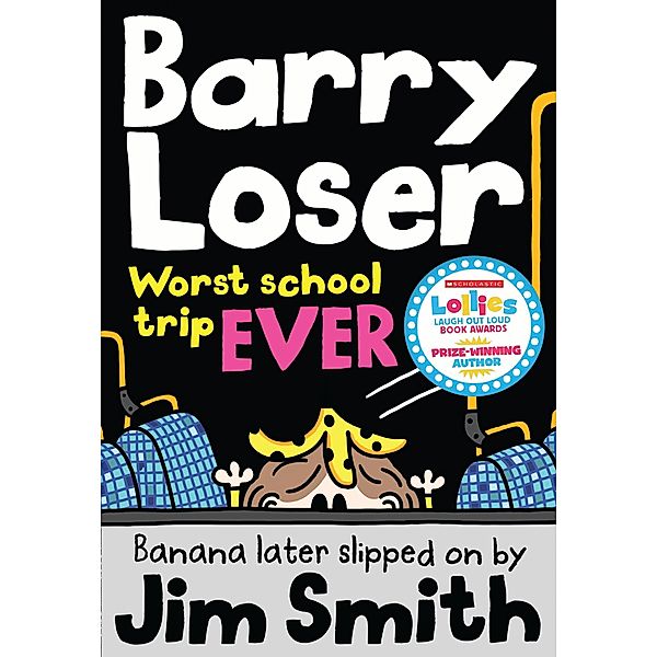 Barry Loser: worst school trip ever! / Barry Loser, Jim Smith