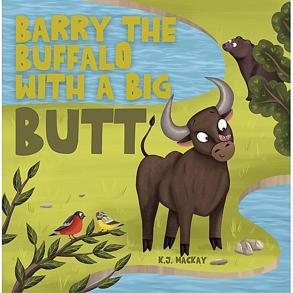 Barry the Buffalo With a Big Butt, K. J. Mackay
