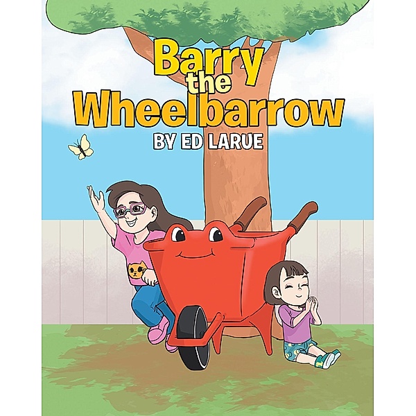 Barry the Wheelbarrow, Ed Larue