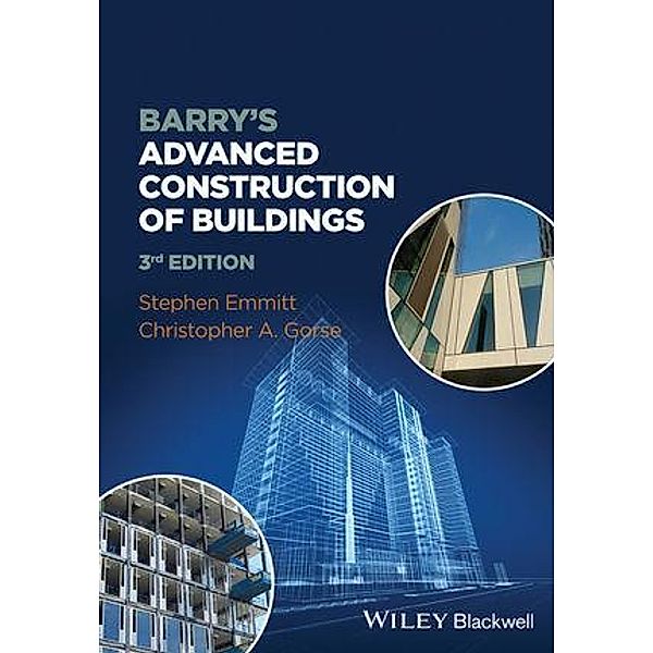 Barry's Advanced Construction of Buildings, Stephen Emmitt, Christopher A. Gorse