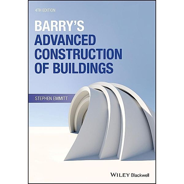 Barry's Advanced Construction of Buildings, Stephen Emmitt