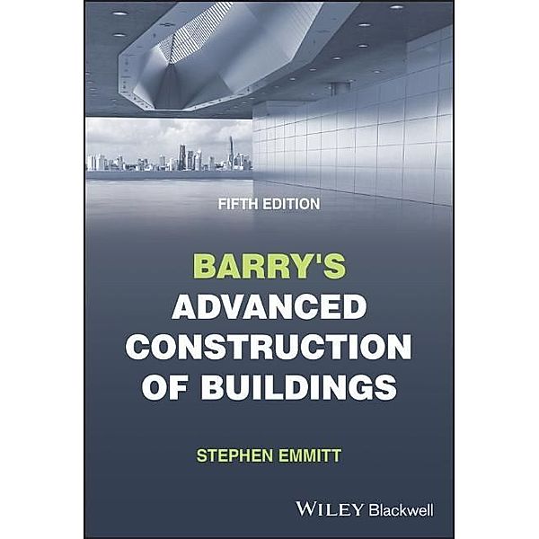 Barry's Advanced Construction of Buildings, Stephen Emmitt