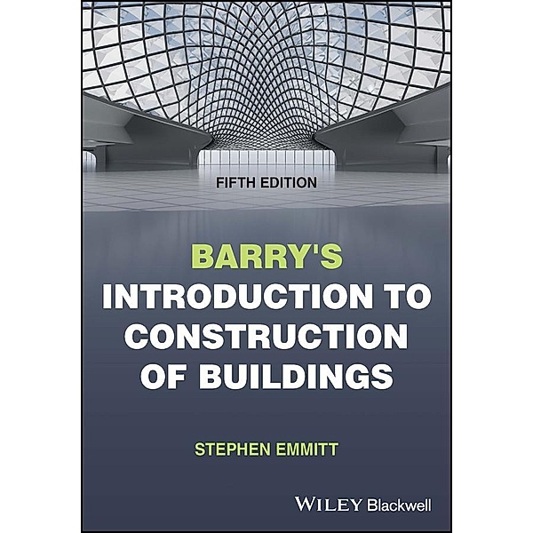 Barry's Introduction to Construction of Buildings, Stephen Emmitt