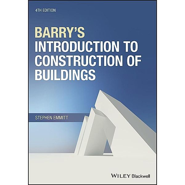Barry's Introduction to Construction of Buildings, Stephen Emmitt