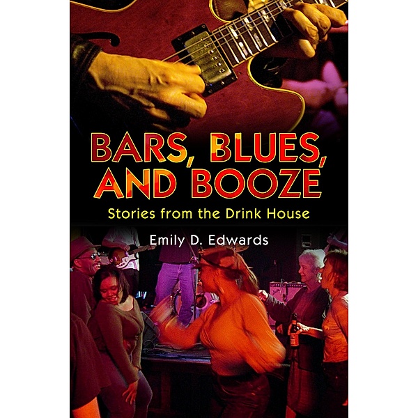 Bars, Blues, and Booze / American Made Music Series, Emily D. Edwards