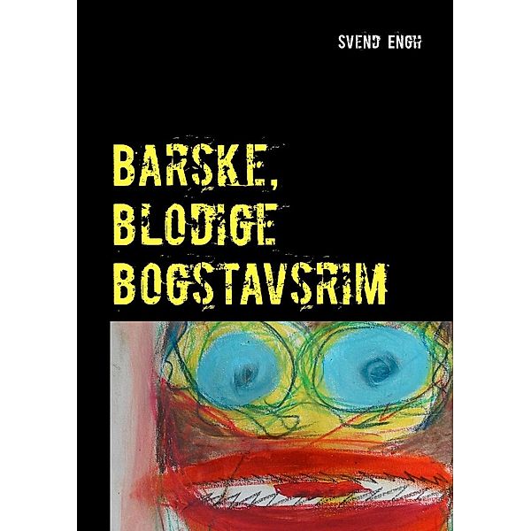 Barske, blodige bogstavsrim, Svend Engh