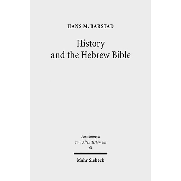 Barstad, H: History and the Hebrew Bible, Hans M. Barstad