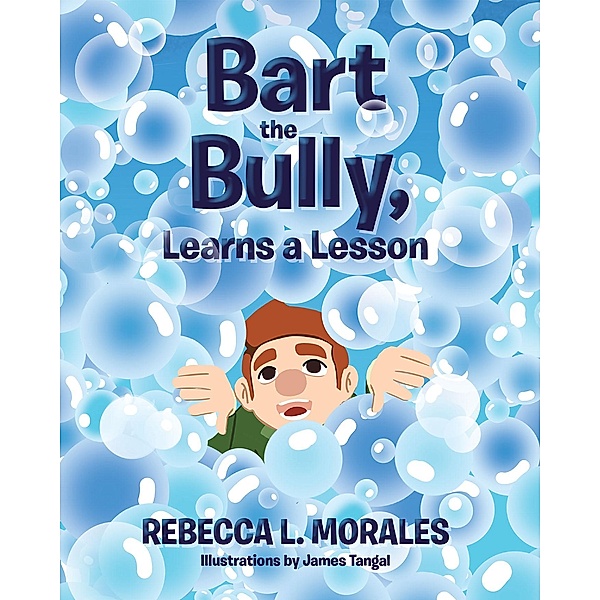 Bart the Bully, Learns a Lesson, Rebecca L. Morales