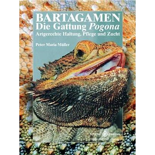 Bartagamen - Die Gattung Pogona, Peter Maria Müller