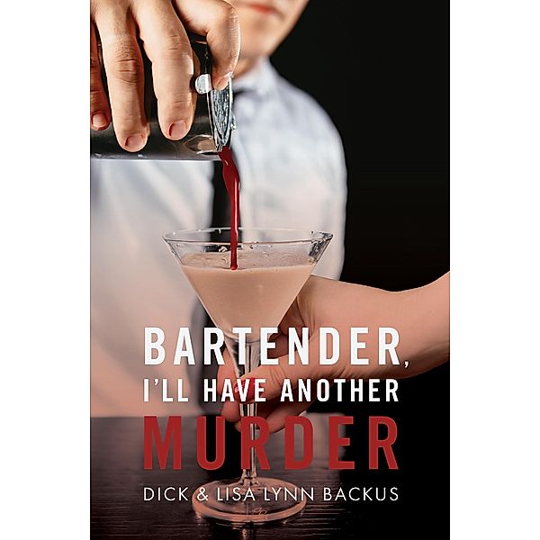 Bartender, I'll Have Another Murder, Dick & Lisa Lynn Backus