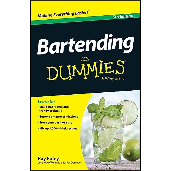 Bartending For Dummies, R. Foley