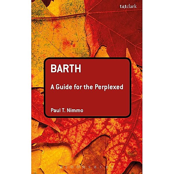 Barth: A Guide for the Perplexed, Paul T. Nimmo