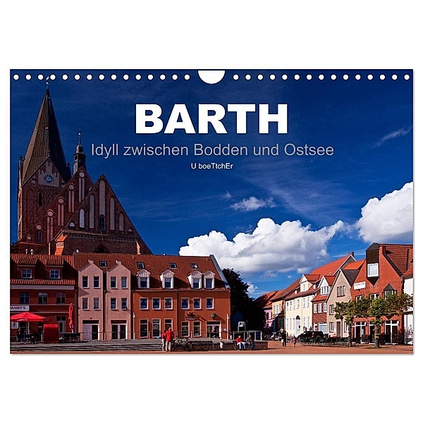 Barth - Idyll zwischen Bodden und Ostsee (Wandkalender 2024 DIN A4 quer), CALVENDO Monatskalender, U boeTtchEr