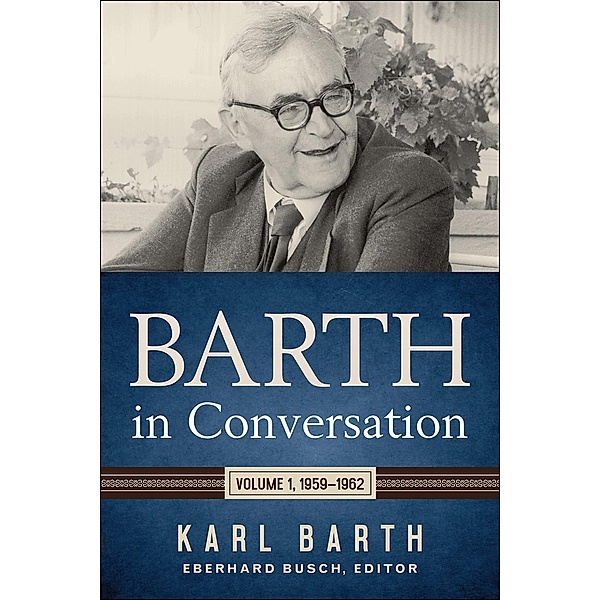Barth in Conversation, Karl Barth, Eberhard Busch