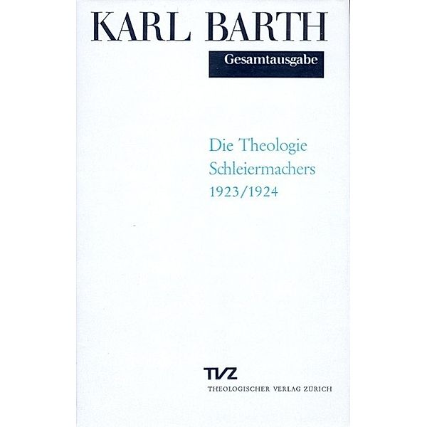 Barth, K: Gesamtausg. 11/Schleiermacher, Karl Barth