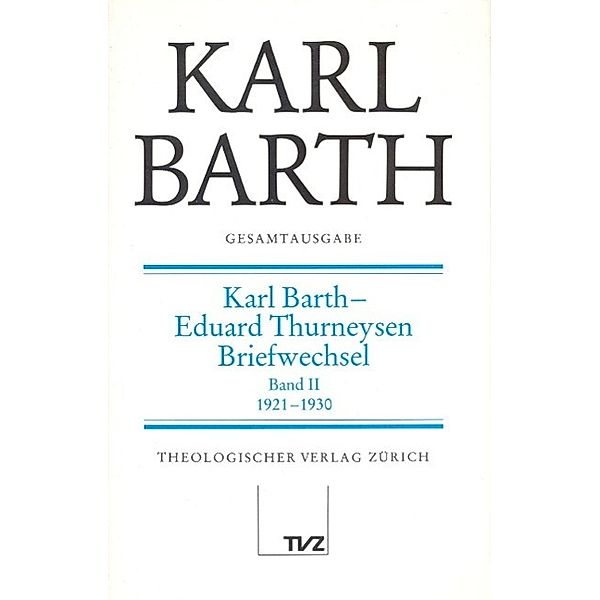 Barth, K: Gesamtausg. 4/Thurneys. II, Karl Barth, Eduard Thurneysen