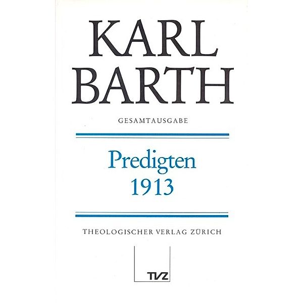 Barth, K: Gesamtausg. 8/Predigten 1913, Karl Barth