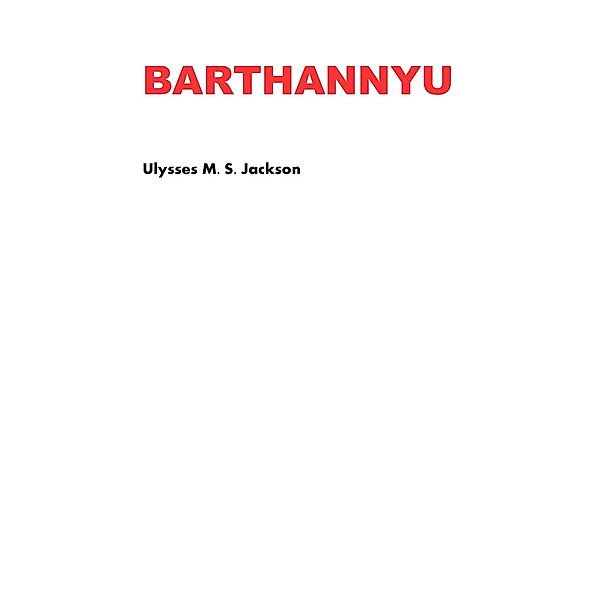 Barthannyu, Ulysses M. S. Jackson