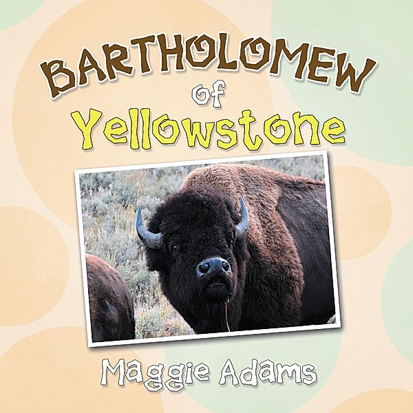 Bartholomew of Yellowstone, Maggie Adams