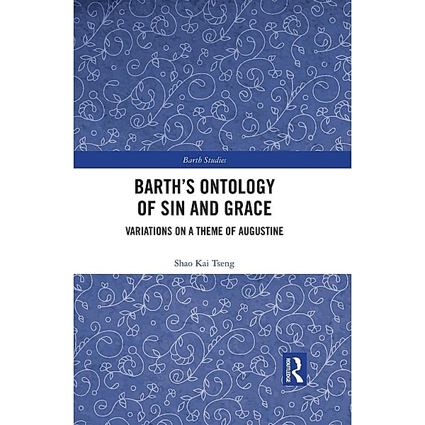 Barth's Ontology of Sin and Grace, Shao Kai Tseng