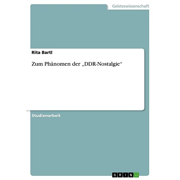 Bartl, R: Zum Phänomen der DDR-Nostalgie, Rita Bartl