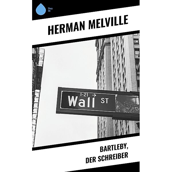 Bartleby, der Schreiber, Herman Melville