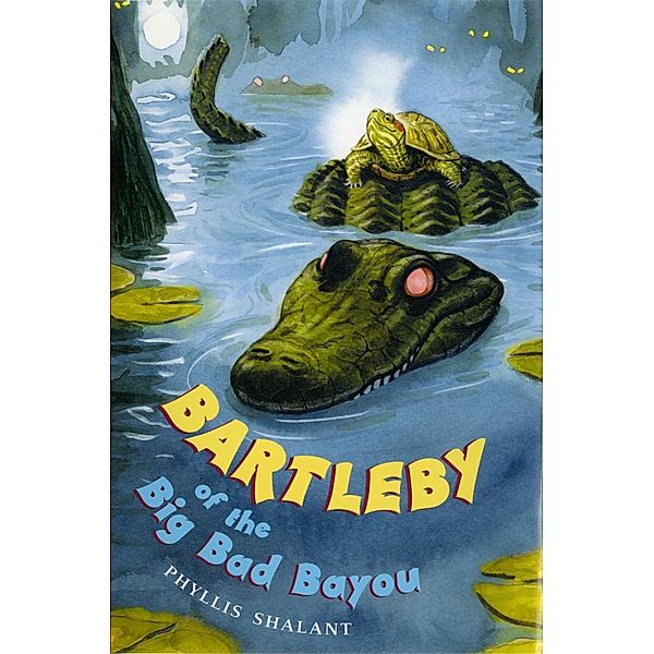 Bartleby of the Big Bad Bayou, Phyllis Shalant