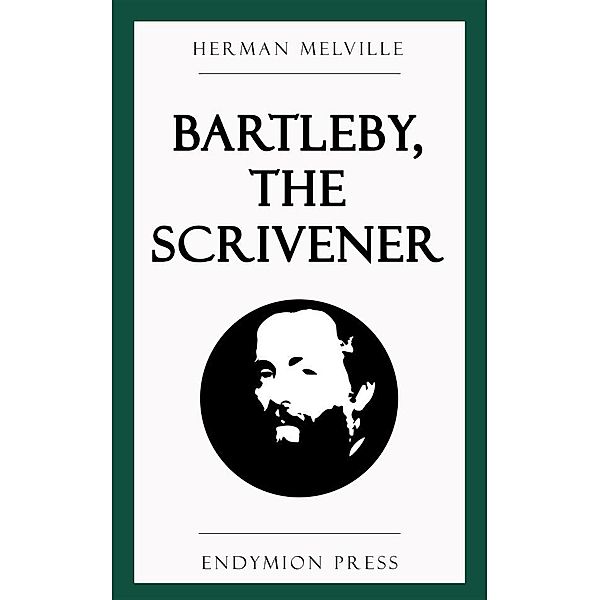 Bartleby, the Scrivener, Herman Melville