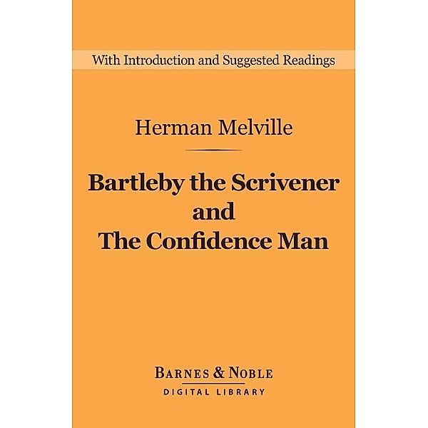 Bartleby the Scrivener and The Confidence Man (Barnes & Noble Digital Library) / Barnes & Noble Digital Library, Herman Melville