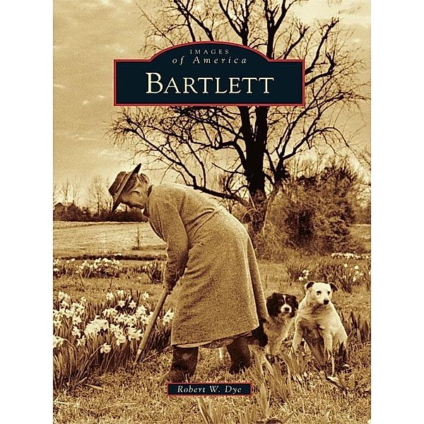 Bartlett, Robert W. Dye