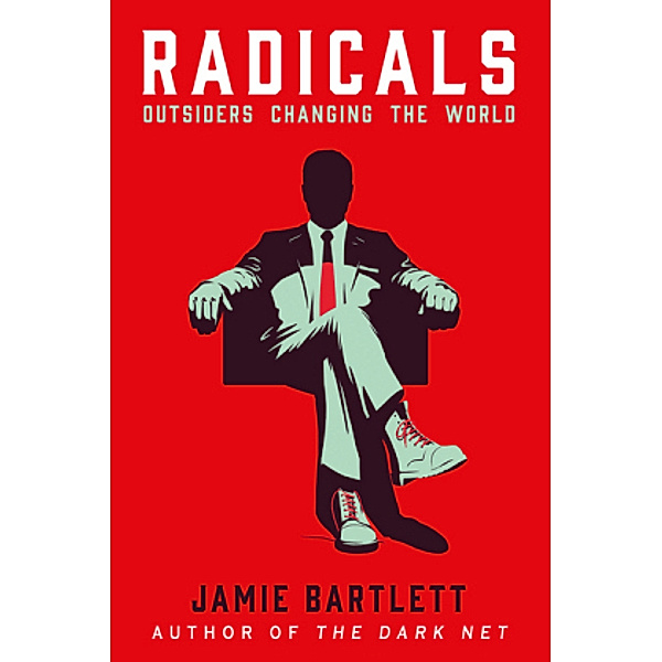 Bartlett, J: Radicals, Jamie Bartlett