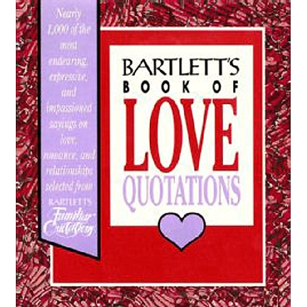 Bartlett's Book of Love Quotations, John Bartlett