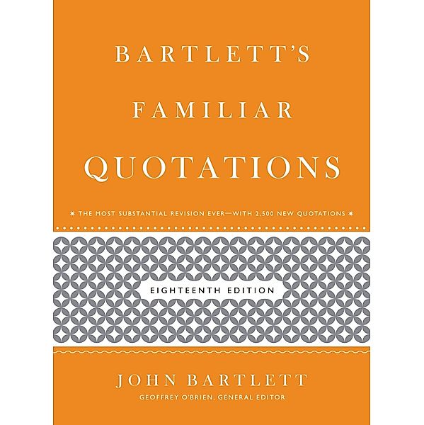 Bartlett's Familiar Quotations, John Bartlett, Geoffrey O'Brien