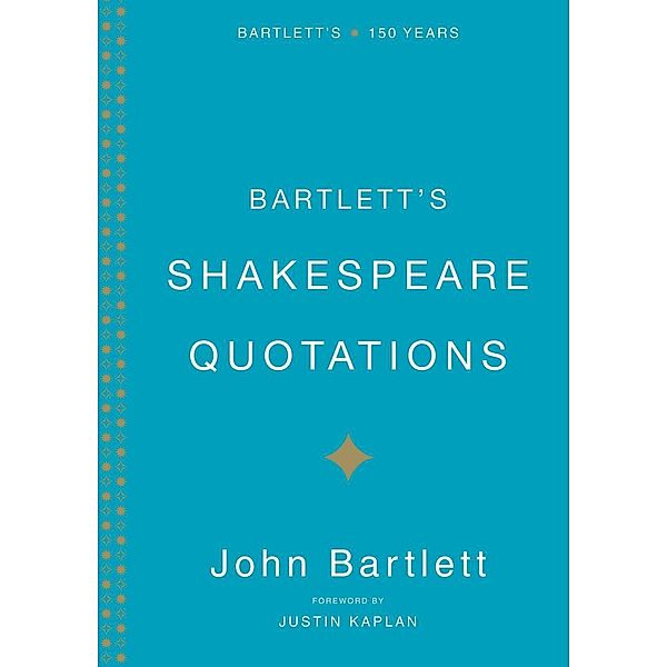 Bartlett's Shakespeare Quotations, John Bartlett