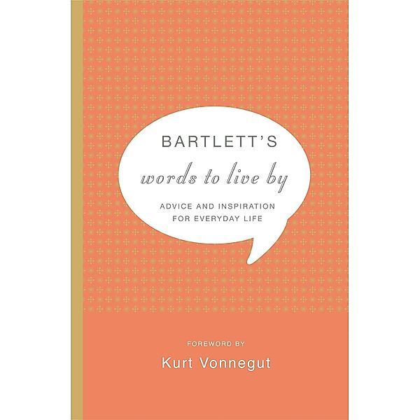 Bartlett's Words to Live By, John Bartlett
