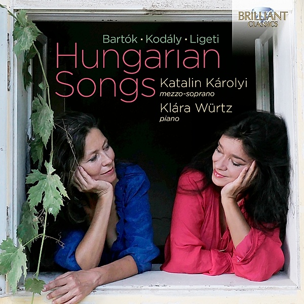 Bartok,Kodaly & Ligeti:Hungarian Songs, Klara Würtz, Katalin Karolyi