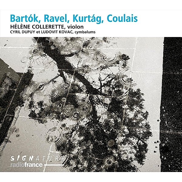 Bartok,Ravel,Kurtag,Coulais-Werke Für Violine, Helene Collerette, Cyril Dupuy, Ludovit Kovac