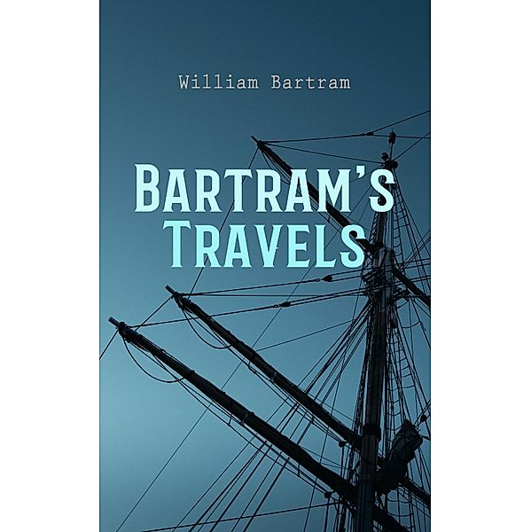 Bartram's Travels, William Bartram
