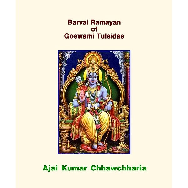 Barvai Ramayan of Goswami Tulsidas, Ajai Kumar Chhawchharia