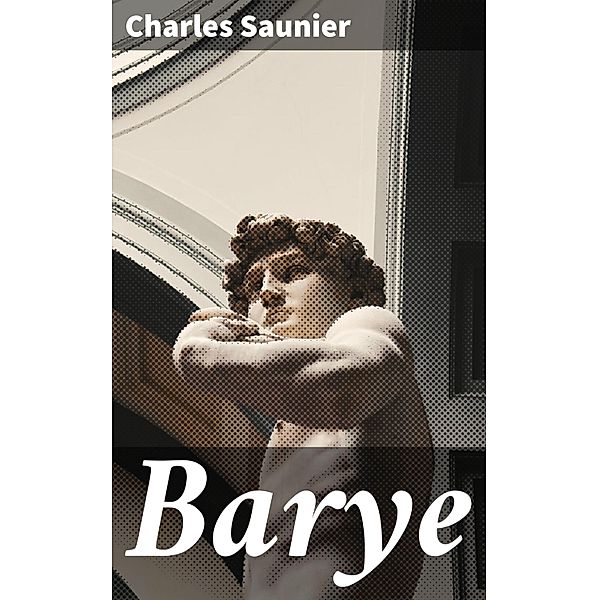 Barye, Charles Saunier
